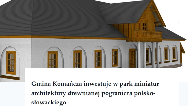Park Miniatur Architektury Drewnianej Gminy KOMAŃCZA