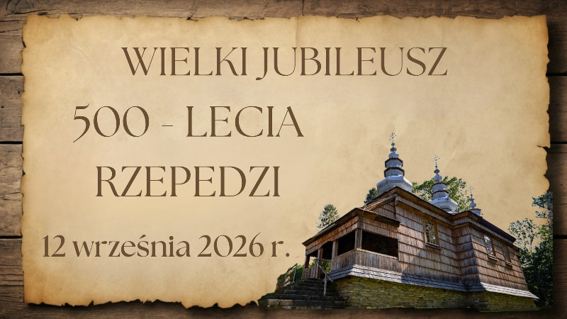 Jubileusz 500-lecia ŁUPKOWA i RZEPEDZI